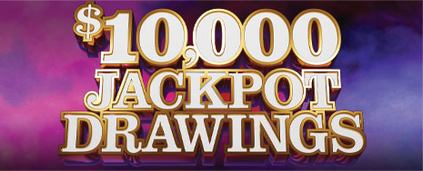 $10,000 Jackpot Drawings